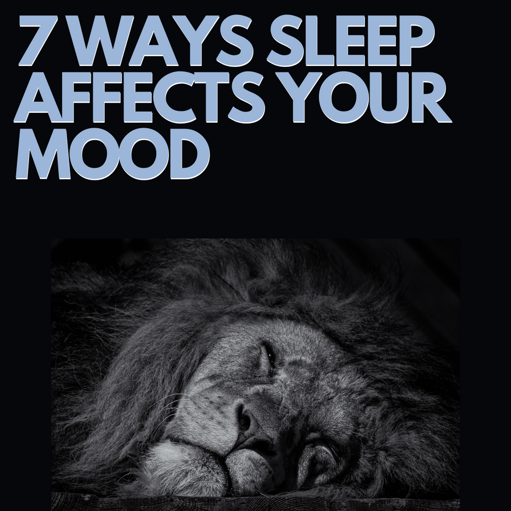 7 Ways Sleep Effects Your Mood